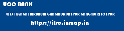UCO BANK  WEST BENGAL BIRBHUM GANGMURIJAYPUR GANGMURI JOYPUR  ifsc code